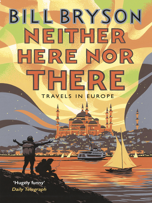 Title details for Neither Here, Nor There by Bill Bryson - Available